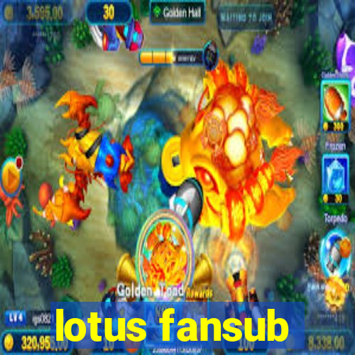 lotus fansub